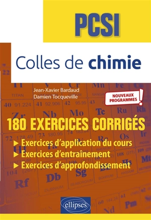 Colles de chimie, PSCI : 180 exercices corrigés : nouveaux programmes - Jean-Xavier Bardaud