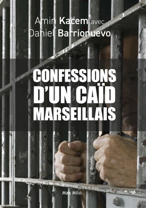 Confessions d'un caïd marseillais - Amin Kacem