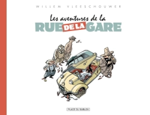 Les aventures de la rue de la Gare - Willem Vleeschouwer