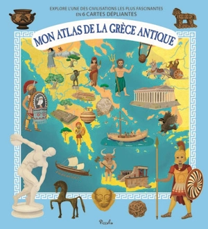 Mon atlas de la Grèce antique : explore l'une des civilisations les plus fascinantes en 6 cartes dépliantes - Oldrich Ruzicka