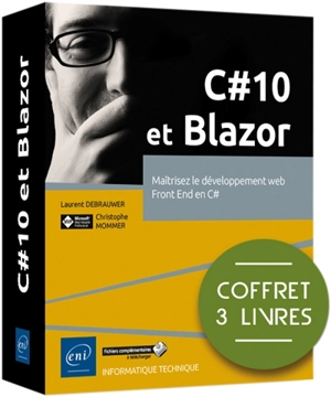 C# 10 et Blazor : maîtriser le développement web, Front End en C# : coffret 3 livres - Christophe Mommer