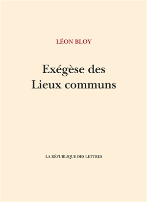 Exégèse des lieux communs - Léon Bloy