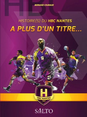 A plus d'un titre... : histoire(s) du HBC Nantes - Bernard Couraud