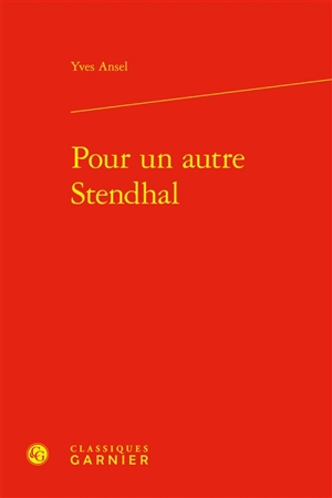 Pour un autre Stendhal - Yves Ansel