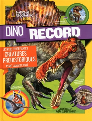 Dino records : les plus stupéfiantes créatures préhistoriques ayant jamais existé - Jen Agresta