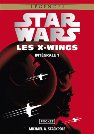 Les X-Wings : intégrale. Vol. 1 - Michael A. Stackpole