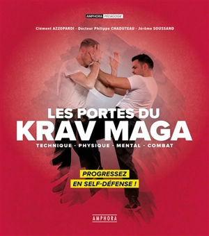 Les portes du krav maga : technique, physique, mental, combat : progressez en self-défense ! - Clément Azzopardi