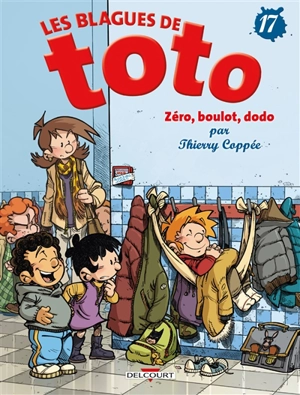 Les blagues de Toto. Vol. 17. Zéro, boulot, dodo - Thierry Coppée