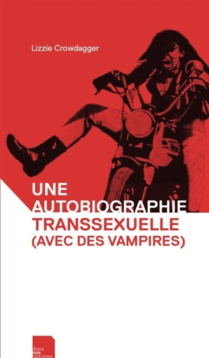 Une autobiographie transsexuelle (avec des vampires) - Lizzie Crowdagger