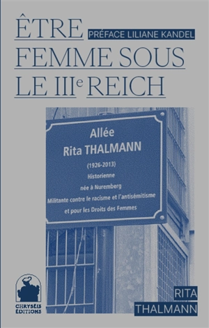 Etre femme sous le IIIe Reich - Rita Thalmann