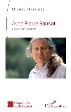 Avec Pierre Sansot : flâneur du sensible - Michel Hastings