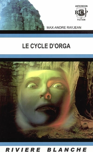 Le cycle d'Orga - Max-André Rayjean