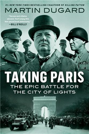 Taking Paris The Epic Battle for the City of Lights - Martin Dugard