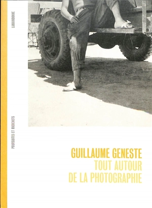 Tout autour de la photographie - Guillaume Geneste