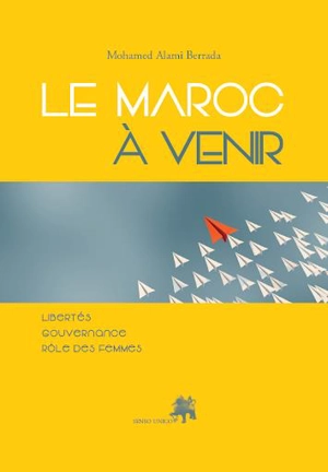 Le Maroc à venir : libertés, gouvernance, rôle des femmes - Mohammed A. Berrada