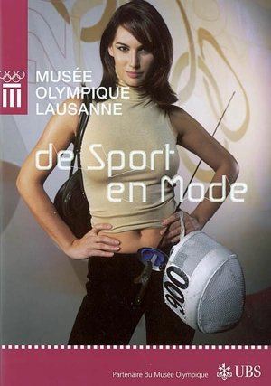 De sport en mode : exposition, Lausanne, Musée Olympique, 21 mars-25 août 2002