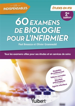 60 examens de biologie pour l'infirmier : tous les examens utiles pour ses études et en services de soins - Paul Bouazza