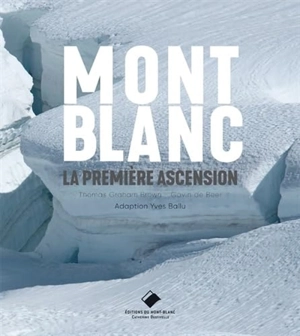 Mont Blanc, la première ascension - Thomas Graham Brown