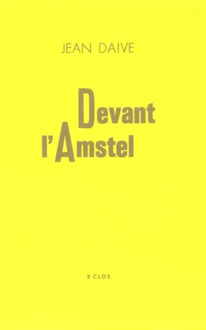 Devant l'Amstel - Jean Daive