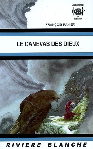 Le canevas des dieux : et autres chroniques des arrière-mondes - François Rahier