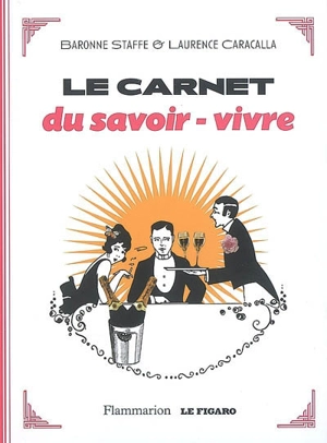 Le carnet du savoir-vivre - Baronne Staffe