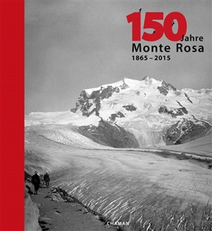 150 Jahre, Monte Rosa : 1865-2015 - Pauline Girardier