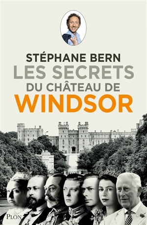 Les secrets du château de Windsor - Stéphane Bern