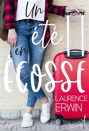 Un été en Ecosse - Laurence Erwin