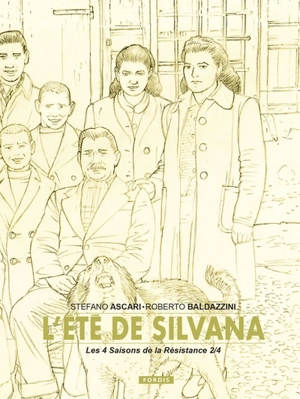 Les 4 saisons de la Résistance. Vol. 2. L'été de Silvana - Stefano Ascari