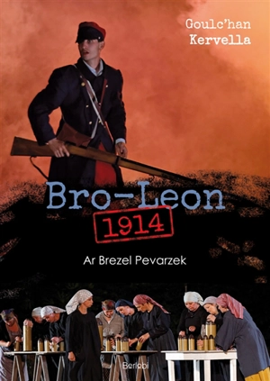 Bro-Leon 1914 : ar brezel pevarzek - Goulc'han Kervella