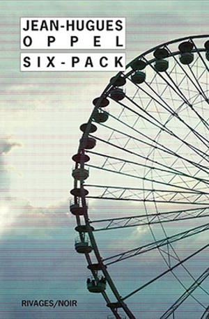 Six pack - Jean-Hugues Oppel