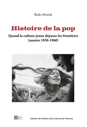 Histoire de la pop : quand la culture jeune dépasse les frontières (années 1950-1960) - Bodo Mrozek