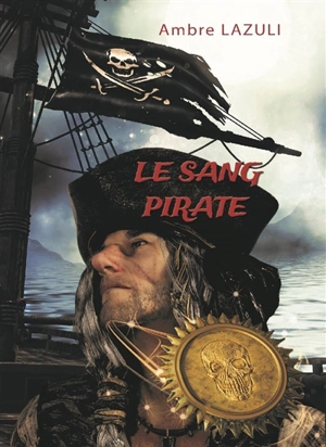 Le sang pirate - Ambre Lazuli