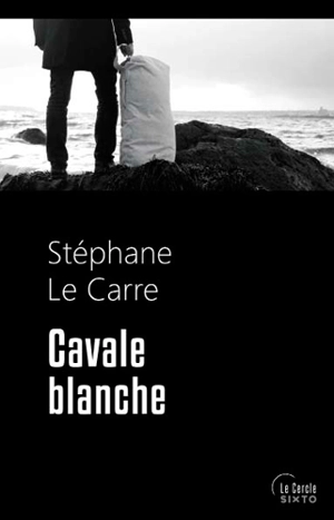 Cavale blanche - Stéphane Le Carre