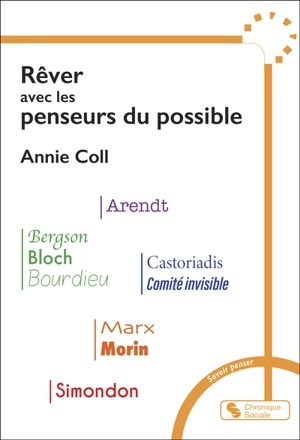 Rêver avec les penseurs du possible - Annie Coll