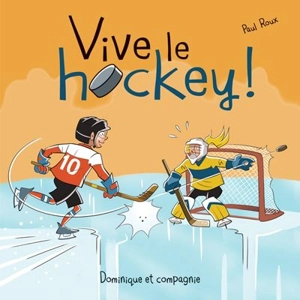 Vive le hockey ! - Paul Roux