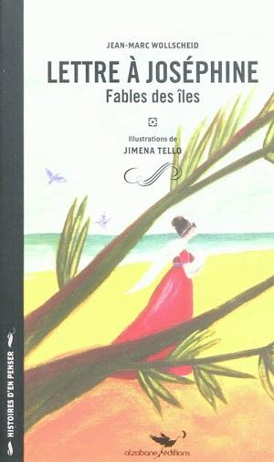 Lettre à Joséphine : fables des îles - Jean Marc Wollscheid