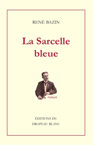 La sarcelle bleue - René Bazin