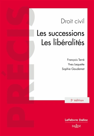 Droit civil : les successions, les libéralités - François Terré