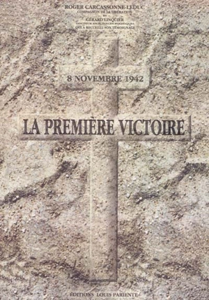 La première victoire : 8 novembre 1942 - Roger Carcassonne-Leduc