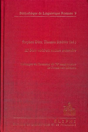 Ki bien voldreit raisun entendre : mélanges en l'honneur du 70e anniversaire de Frankwalt Möhren