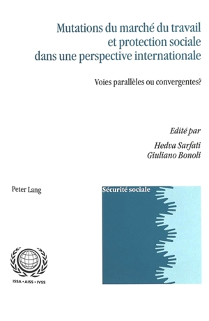 Mutations du marché du travail et protection sociale dans une perspective internationale : voies parallèles ou convergentes ?