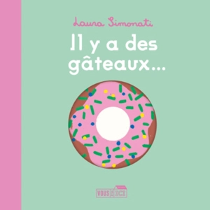 Il y a des gâteaux... - Laura Simonati