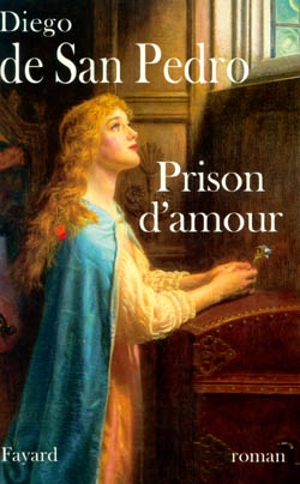 Prison d'amour - Diego de San Pedro