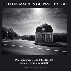 Petites mairies du pays d'Auge - Dominique Guérin