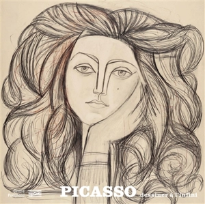 Picasso : dessiner à l'infini : l'exposition. Picasso : dessiner à l'infini : the exhibition