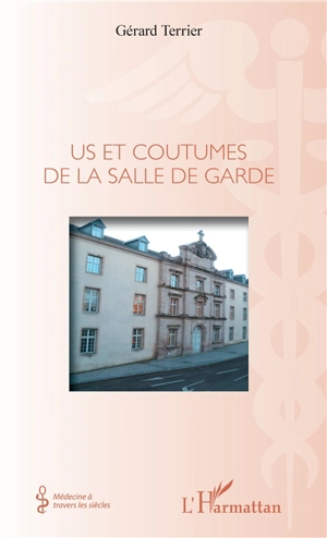 Us et coutumes de la salle de garde - Gérard Terrier