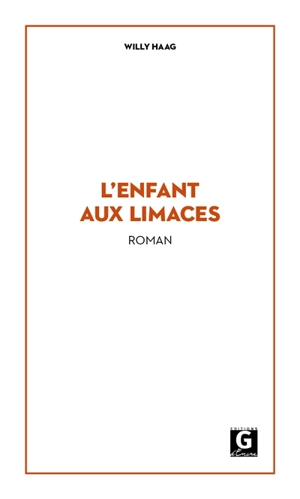 L'enfant aux limaces - Willy Haag