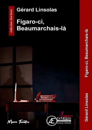 Figaro-ci, Beaumarchais-là : micro-théâtre - Gérard Linsolas