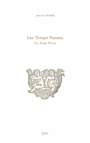 Les temps passats. Les temps passés - Jean-Yves Royer